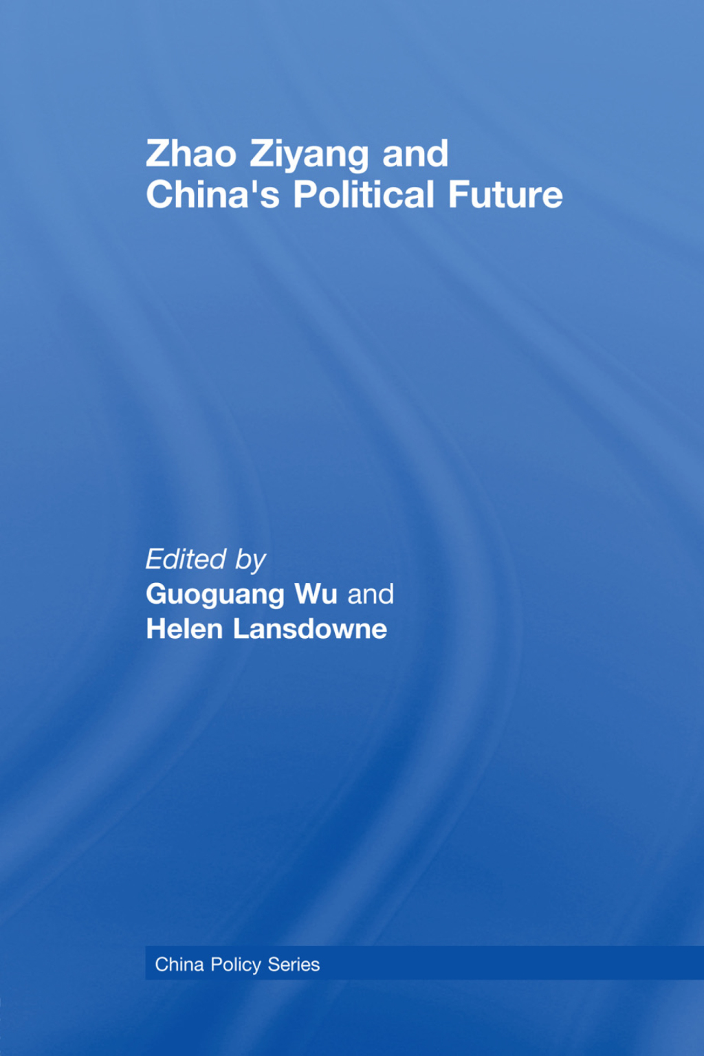 Zhao Ziyang and China's Political Future 1st Edition
