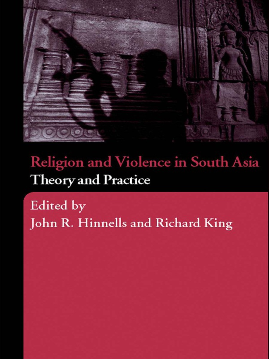 Religion and Violence in South Asia Theory and Practice 1st Edition