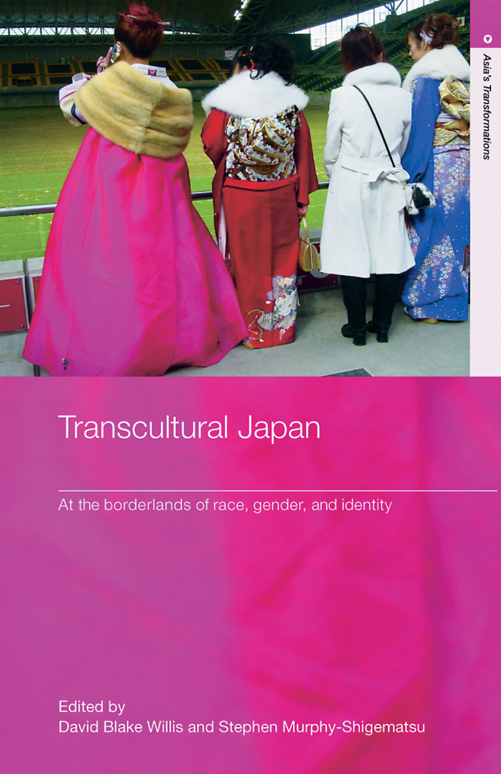 Transcultural Japan At the Borderlands of Race, Gender and Identity 1st Edition