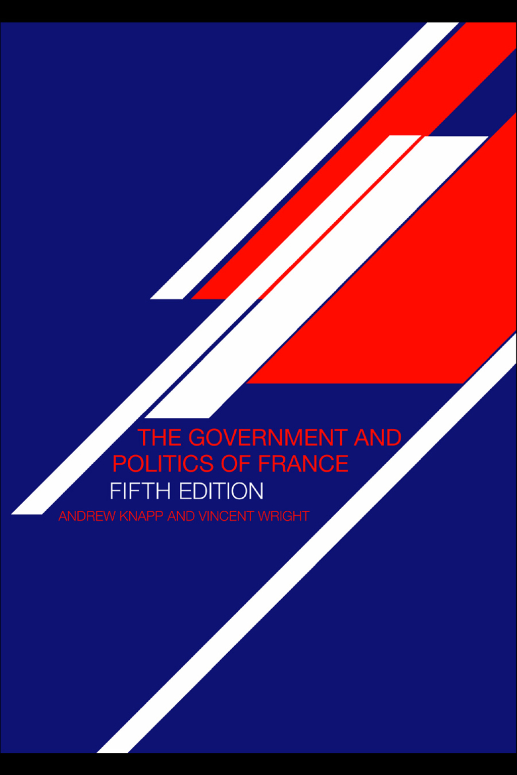 The Government and Politics of France 5th Edition