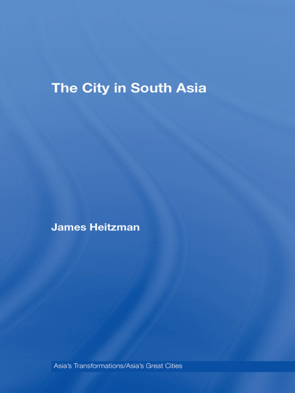 The City in South Asia 1st Edition