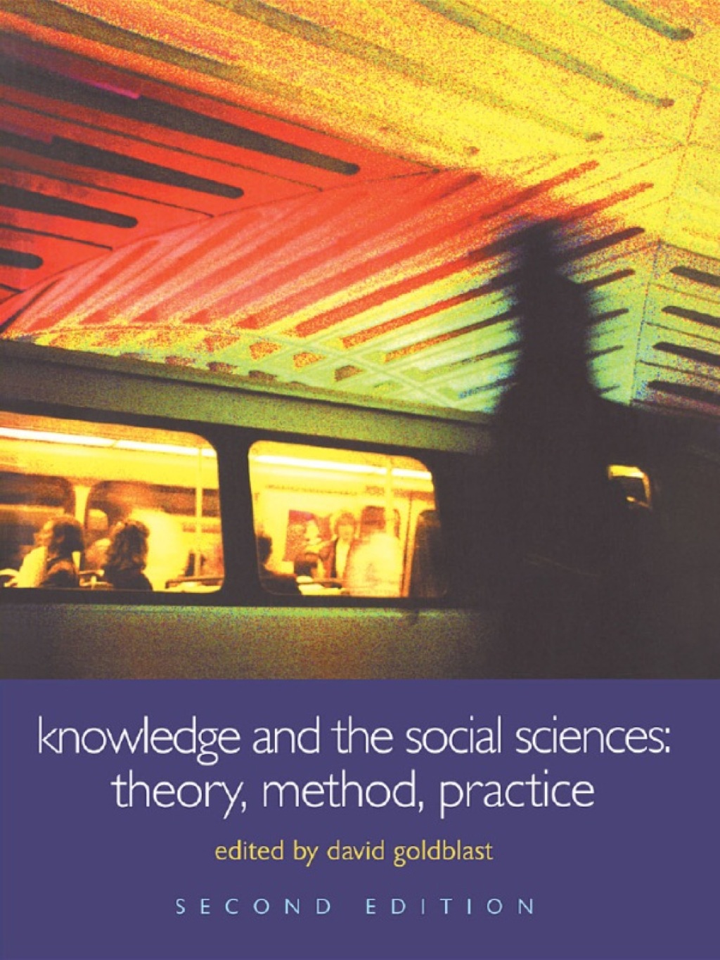 Knowledge and the Social Sciences Theory, Method, Practice 2nd Edition