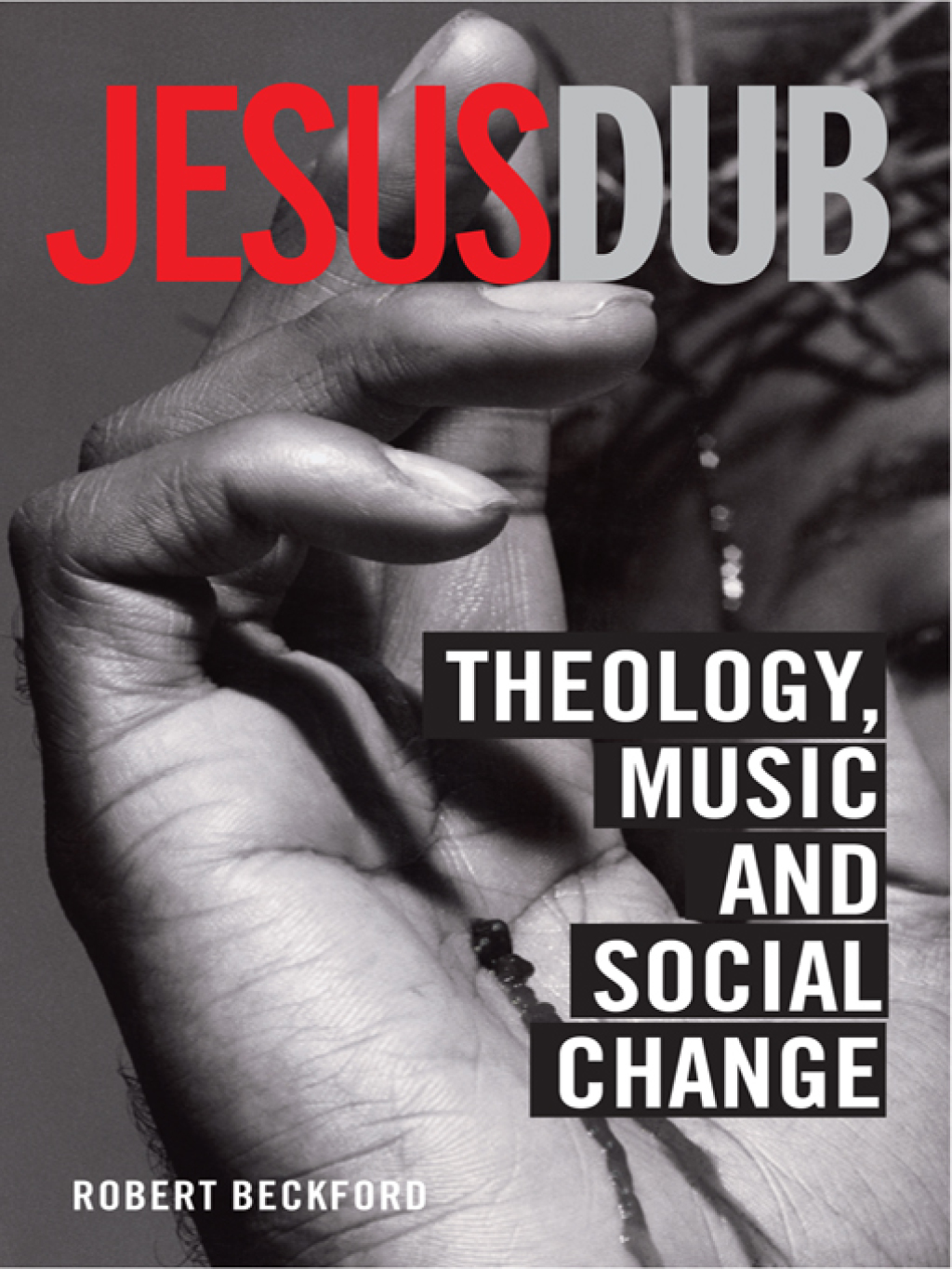 Jesus Dub Theology, Music and Social Change 1st Edition