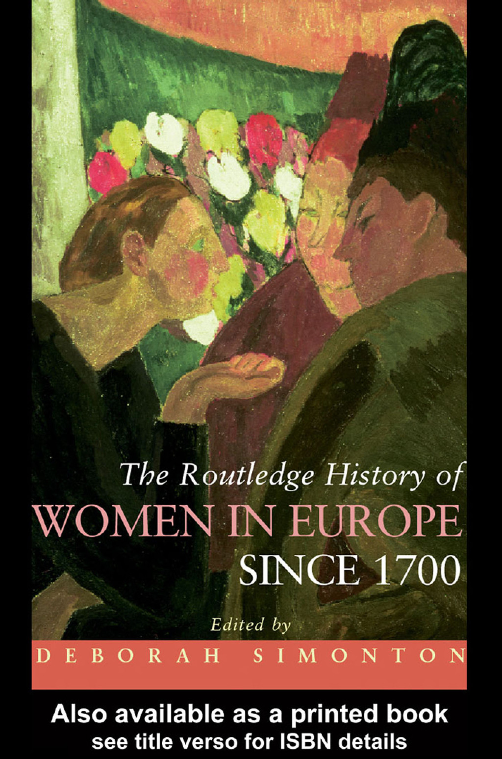 The Routledge History of Women in Europe since 1700 1st Edition