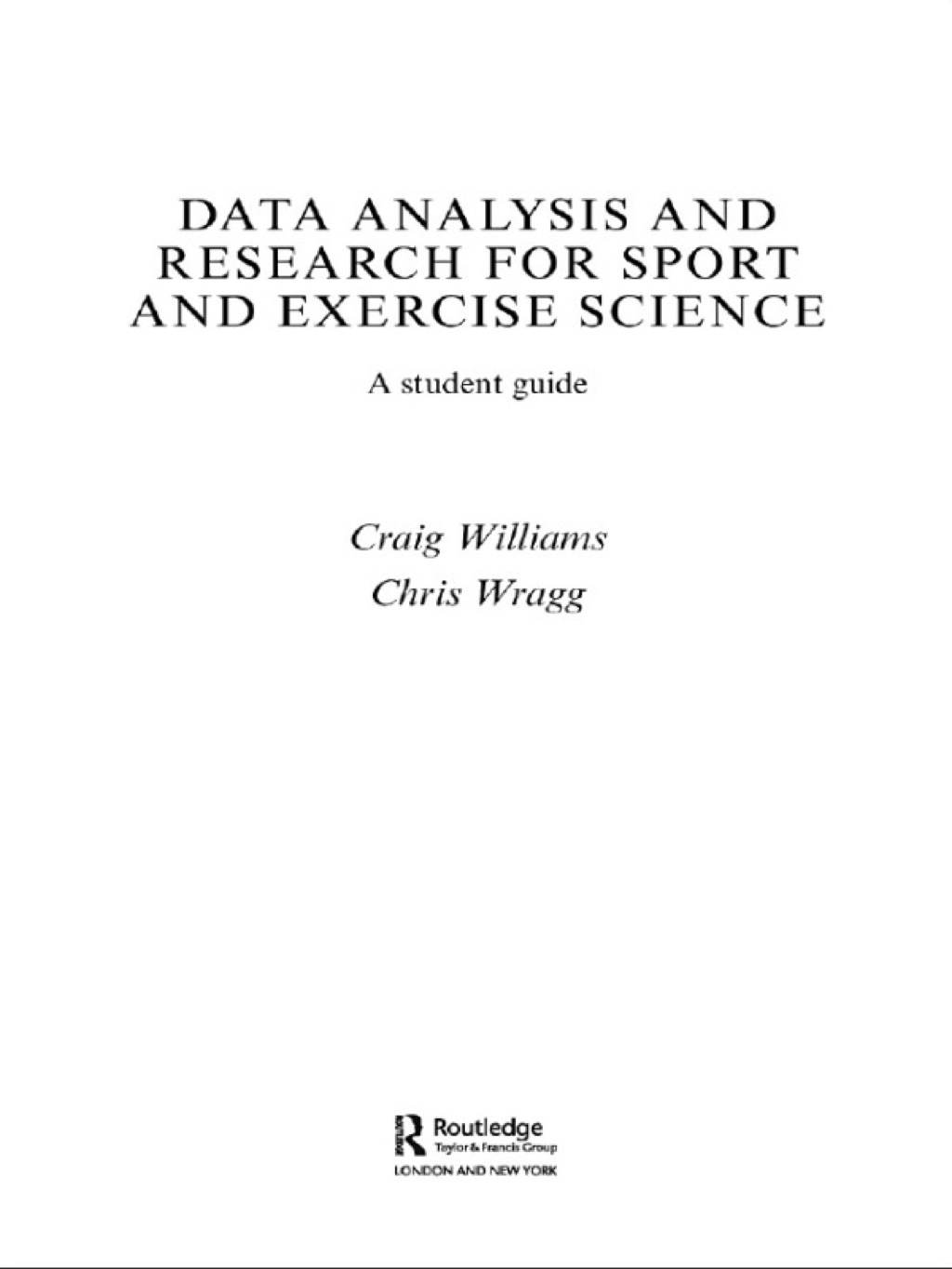 Data Analysis and Research for Sport and Exercise Science A Student Guide 1st Edition