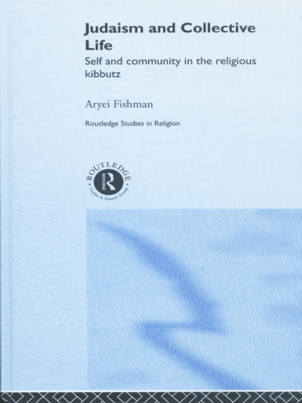 Judaism and Collective Life Self and Community in the Religious Kibbutz 1st Edition