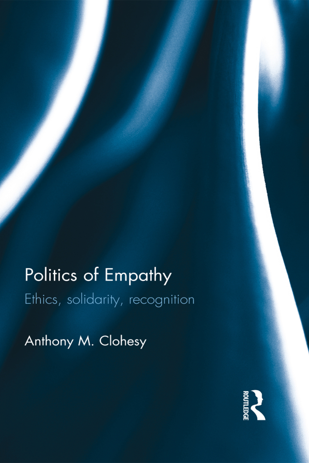 Politics of Empathy Ethics, Solidarity, Recognition 1st Edition