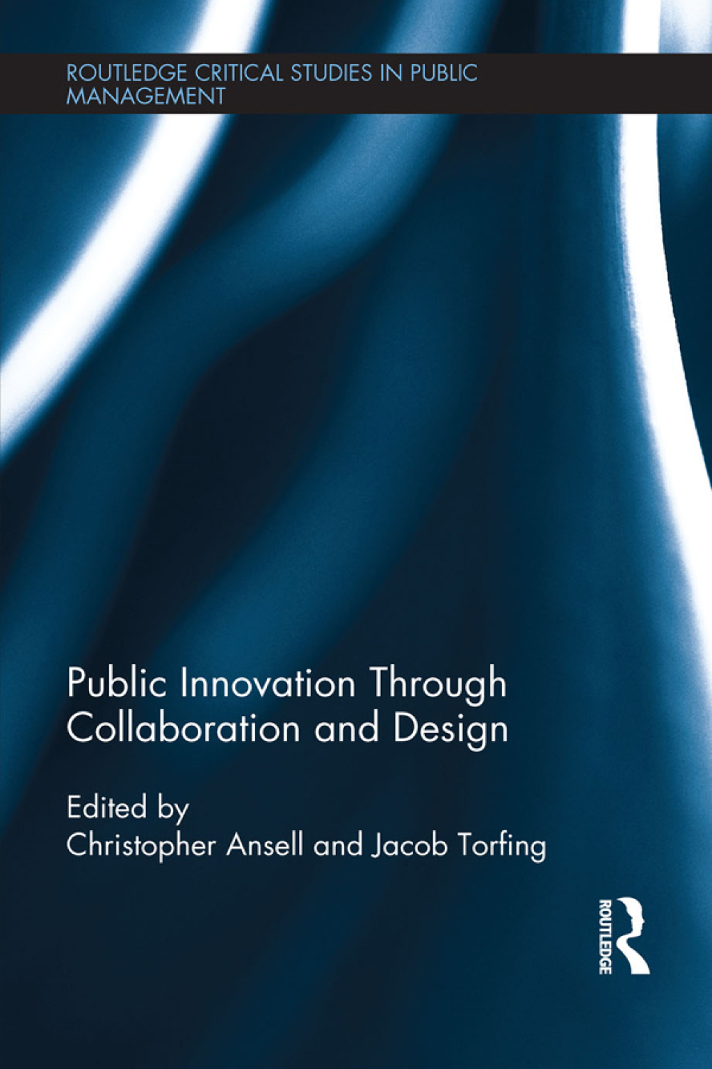 Public Innovation through Collaboration and Design 1st Edition