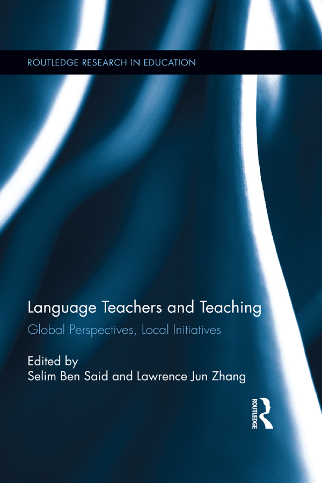 Language Teachers and Teaching Global Perspectives, Local Initiatives 1st Edition
