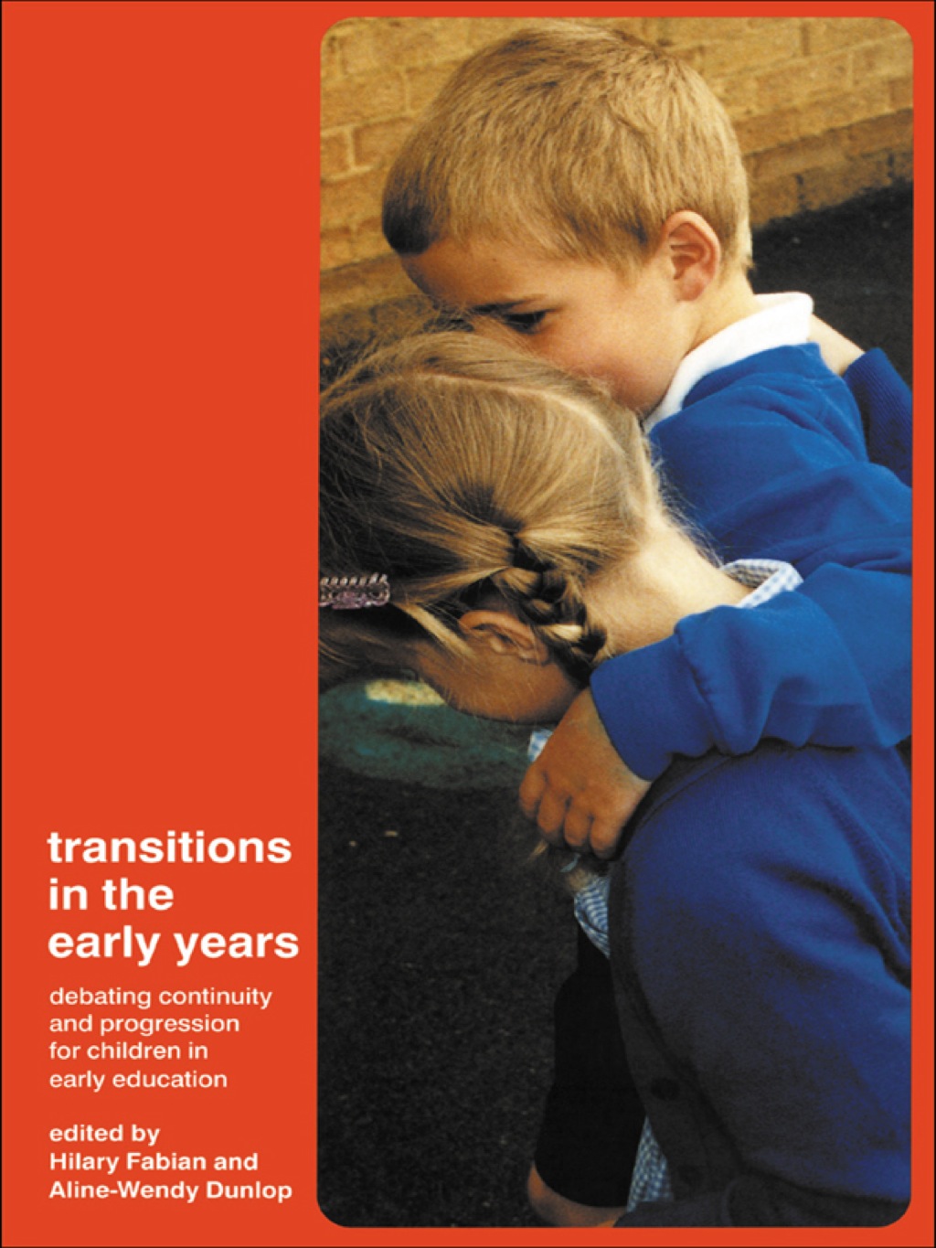 Transitions in the Early Years Debating Continuity and Progression for Children in Early Education 1st Edition