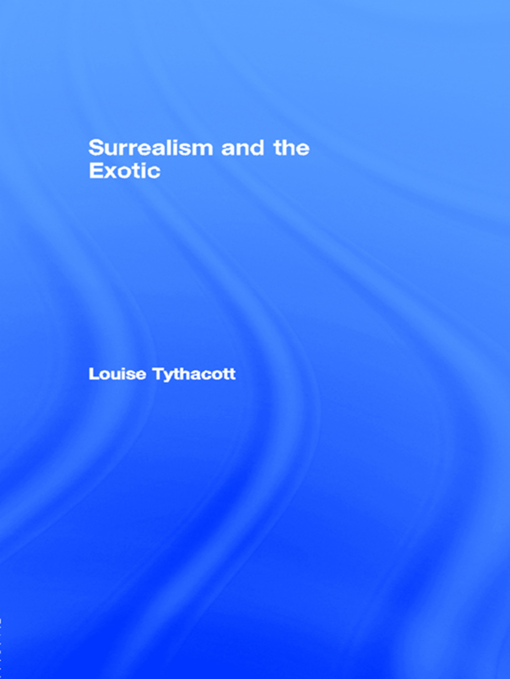 Surrealism and the Exotic 1st Edition