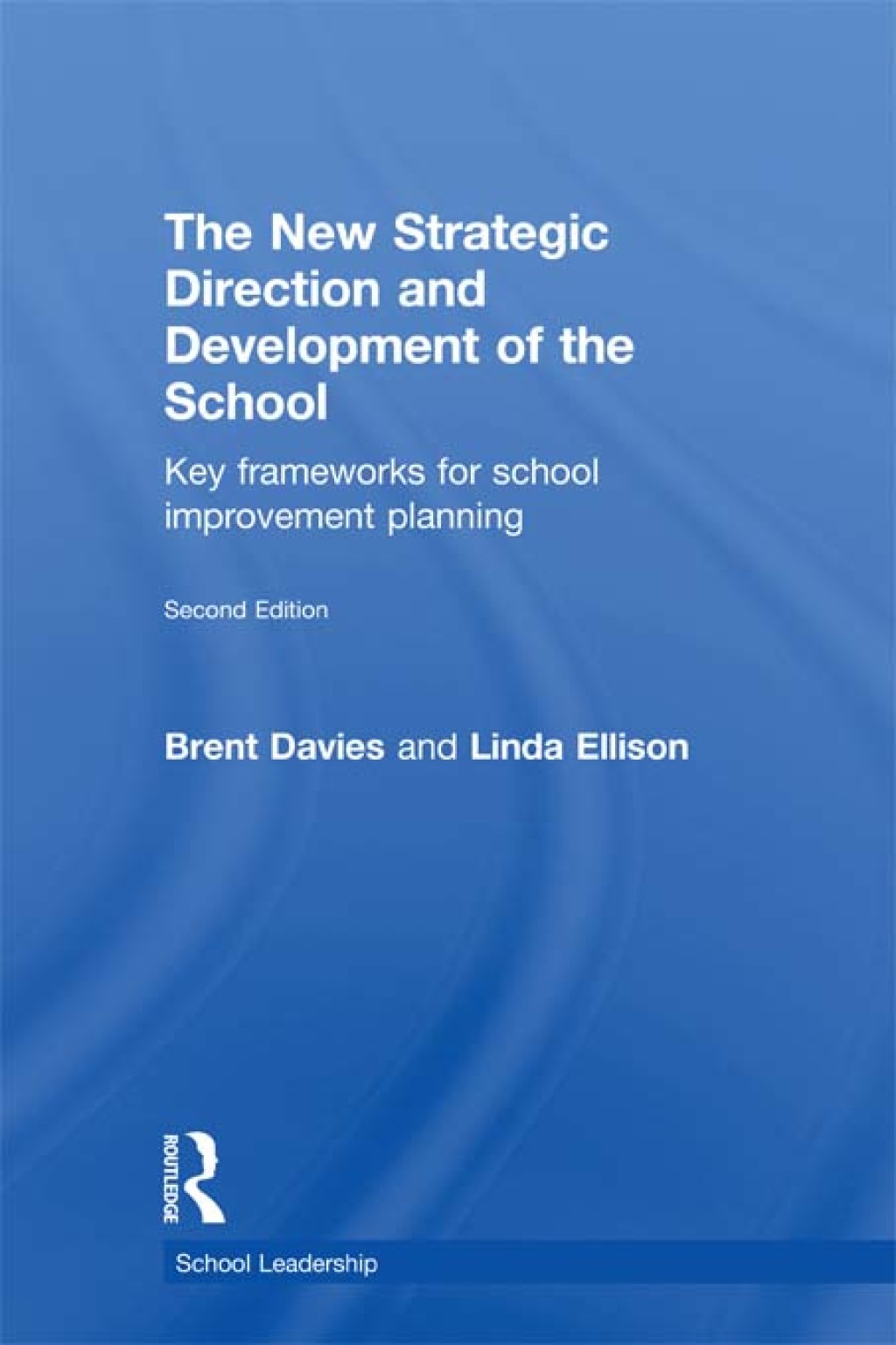 The New Strategic Direction and Development of the School Key Frameworks for School Improvement Planning 2nd Edition