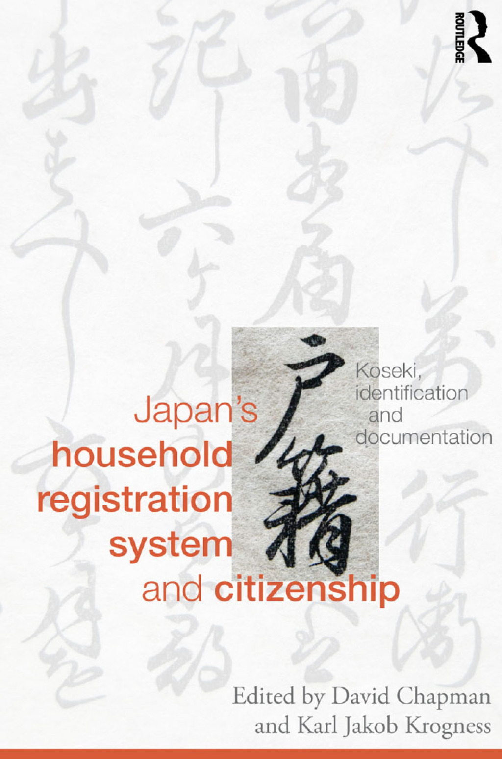 Japan's Household Registration System and Citizenship Koseki, Identification and Documentation 1st Edition