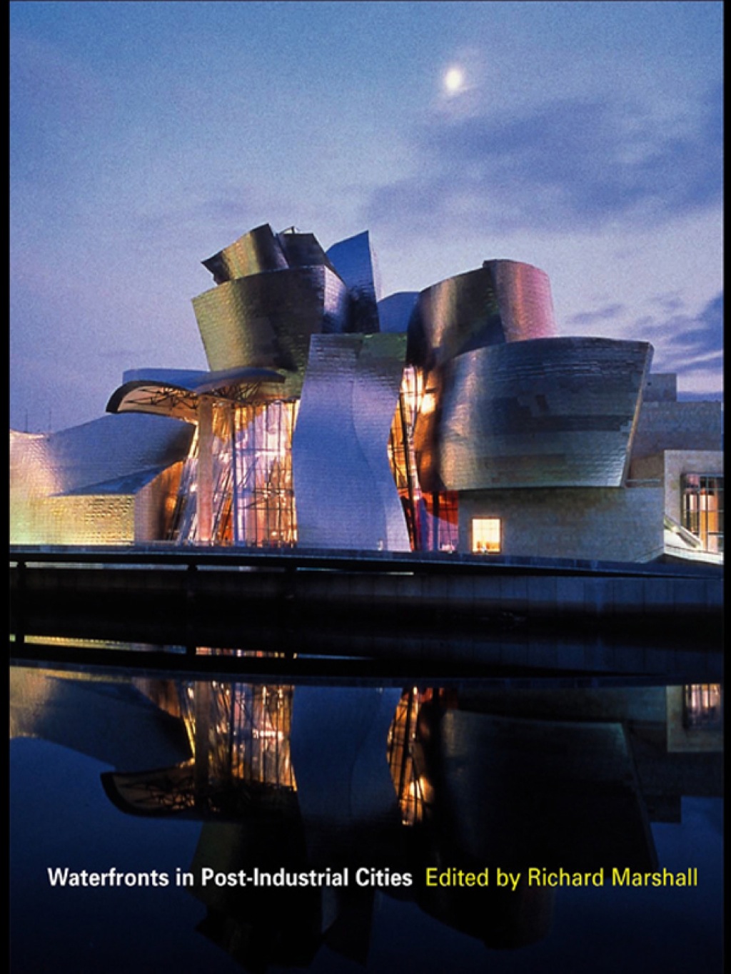 Waterfronts in Post-Industrial Cities 1st Edition