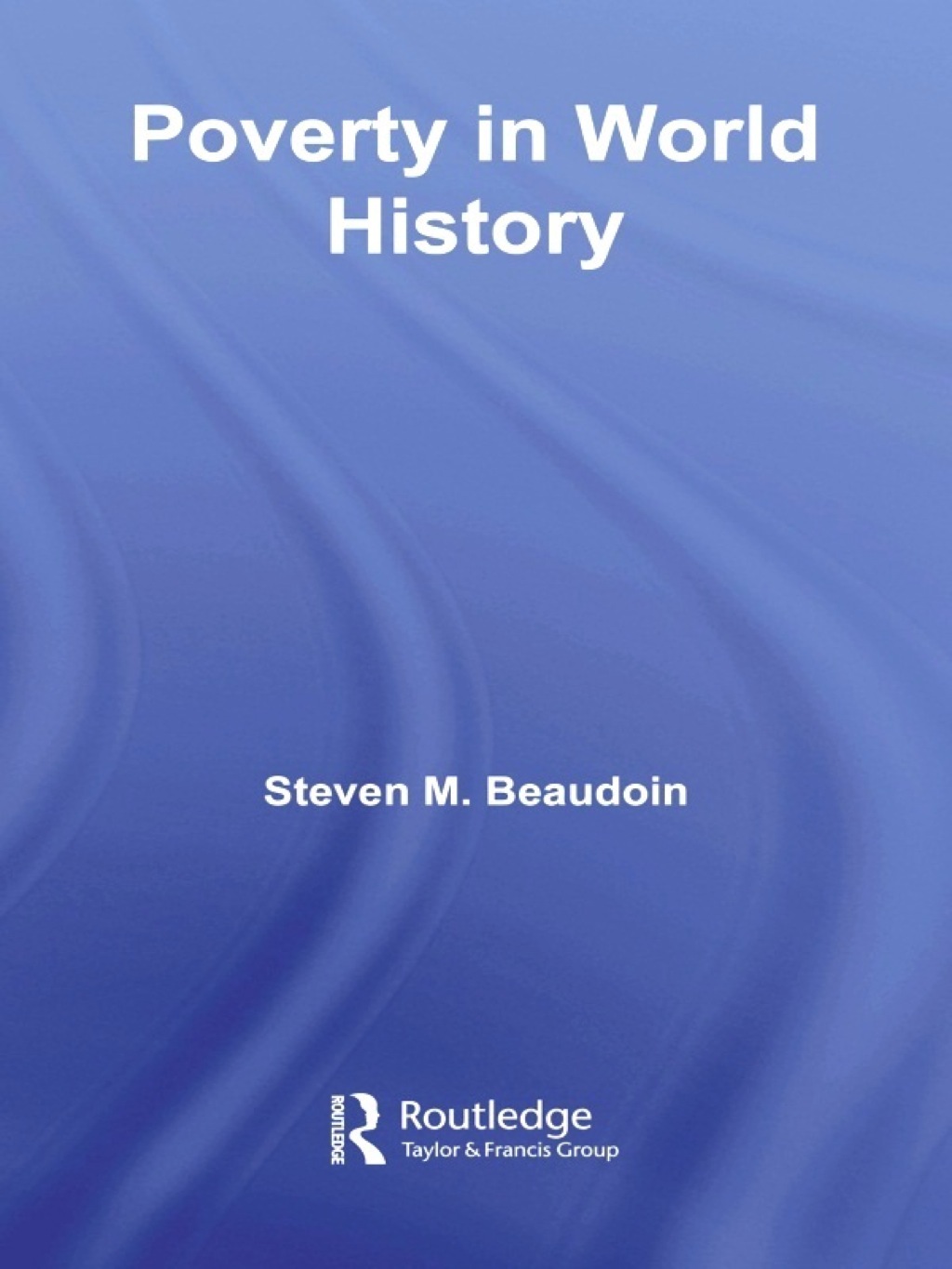 Poverty in World History 1st Edition