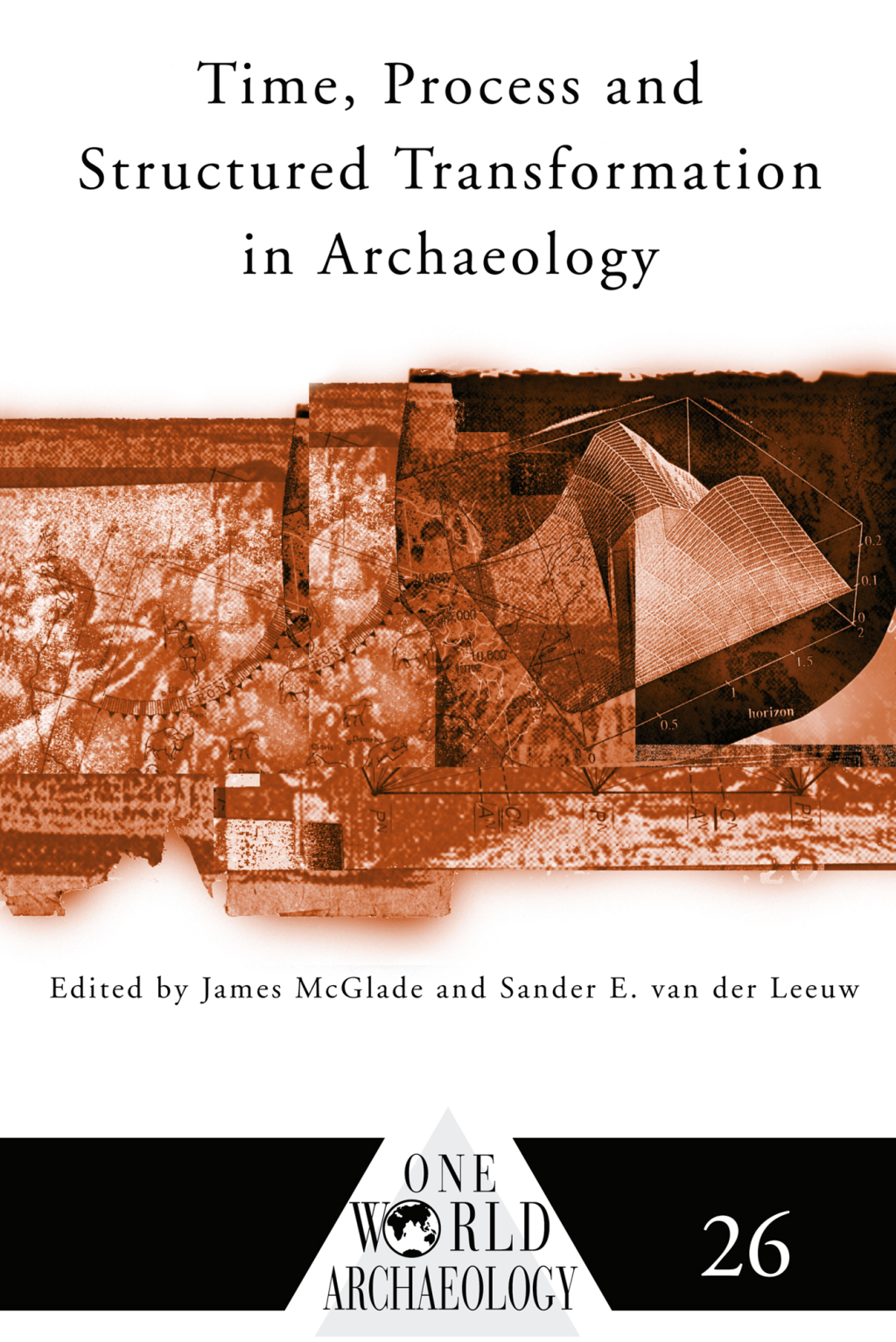 Time, Process and Structured Transformation in Archaeology 1st Edition