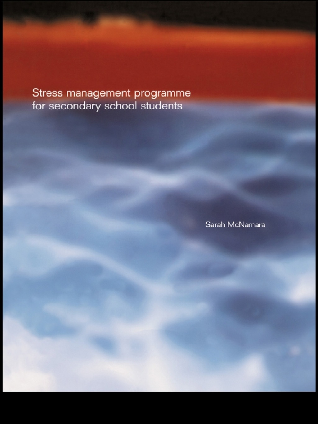 Stress Management Programme For Secondary School Students A Practical Resource for Schools 1st Edition