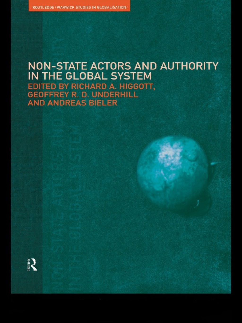 Non-State Actors and Authority in the Global System 1st Edition