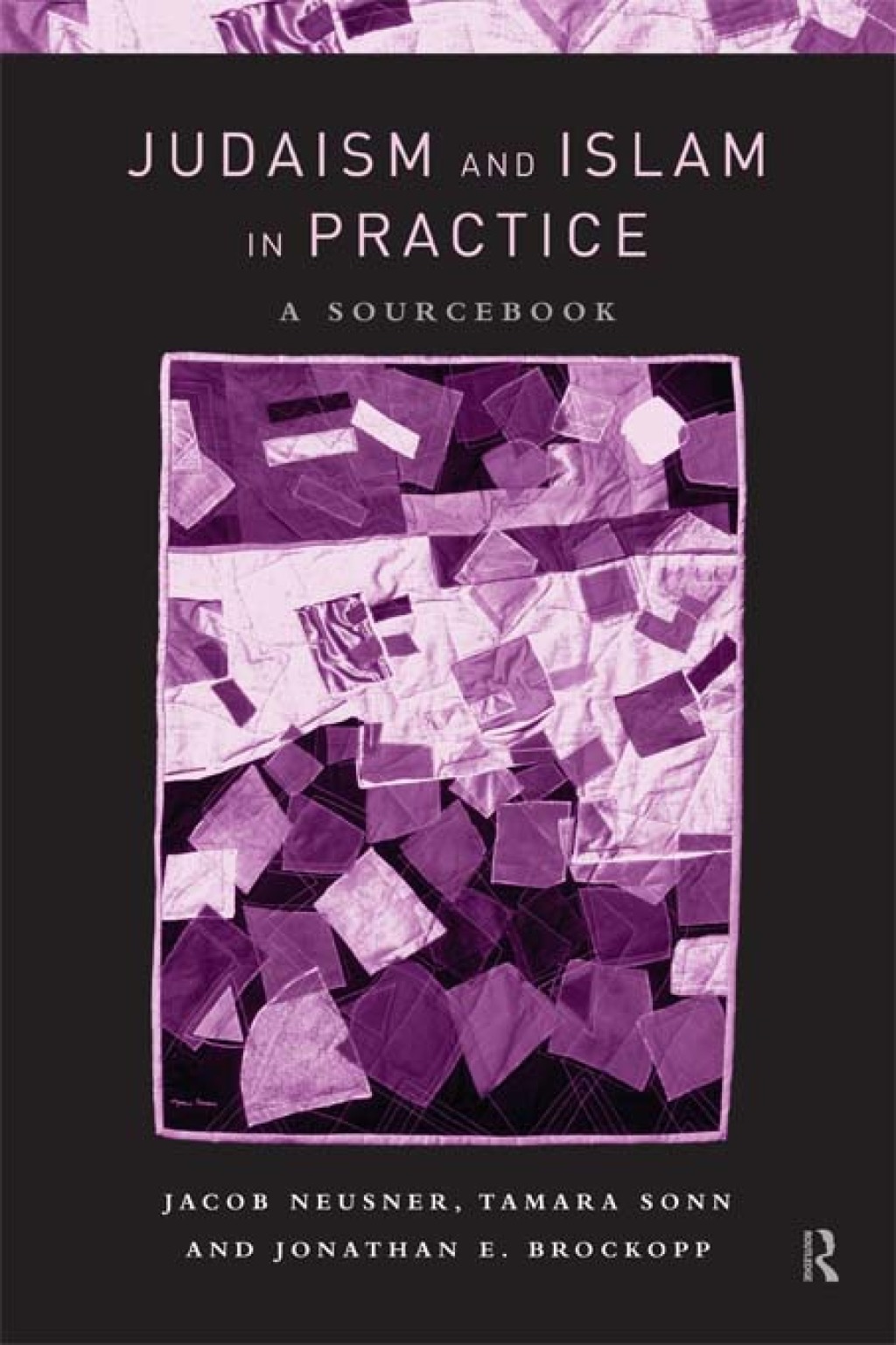 Judaism and Islam in Practice A Sourcebook 1st Edition