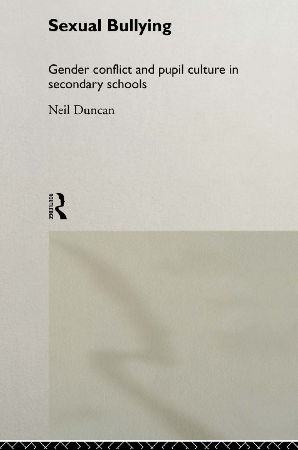 Sexual Bullying Gender Conflict and Pupil Culture in Secondary Schools 1st Edition
