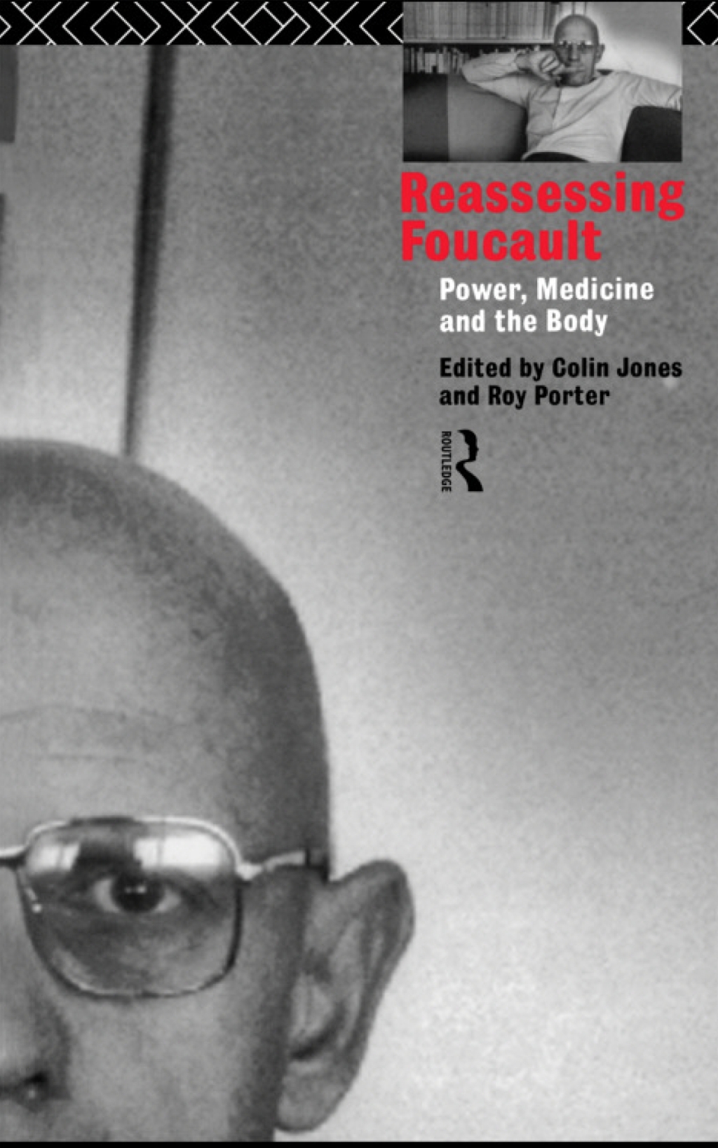 Reassessing Foucault Power, Medicine and the Body 1st Edition