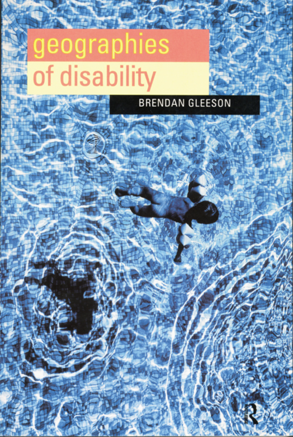 Geographies of Disability 1st Edition