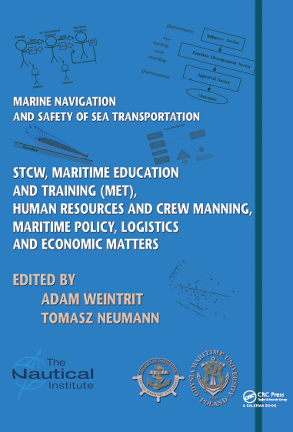 Marine Navigation and Safety of Sea Transportation STCW, Maritime Education and Training (MET), Human Resources and Crew Manning, Maritime Policy, Logistics and Economic Matters 1st Edition