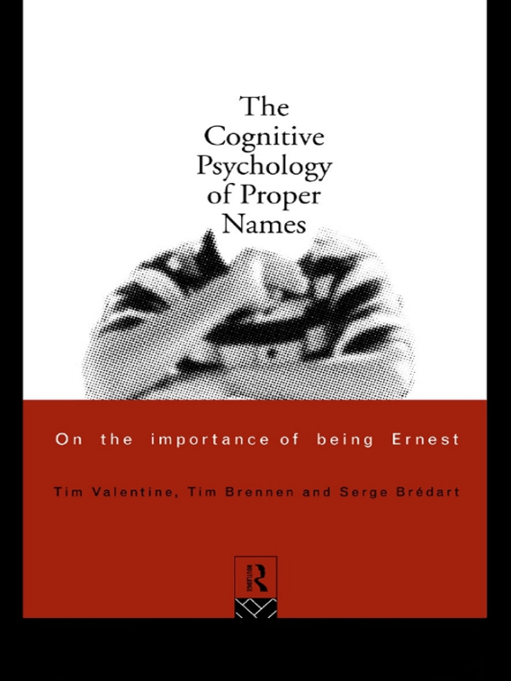 The Cognitive Psychology of Proper Names 1st Edition