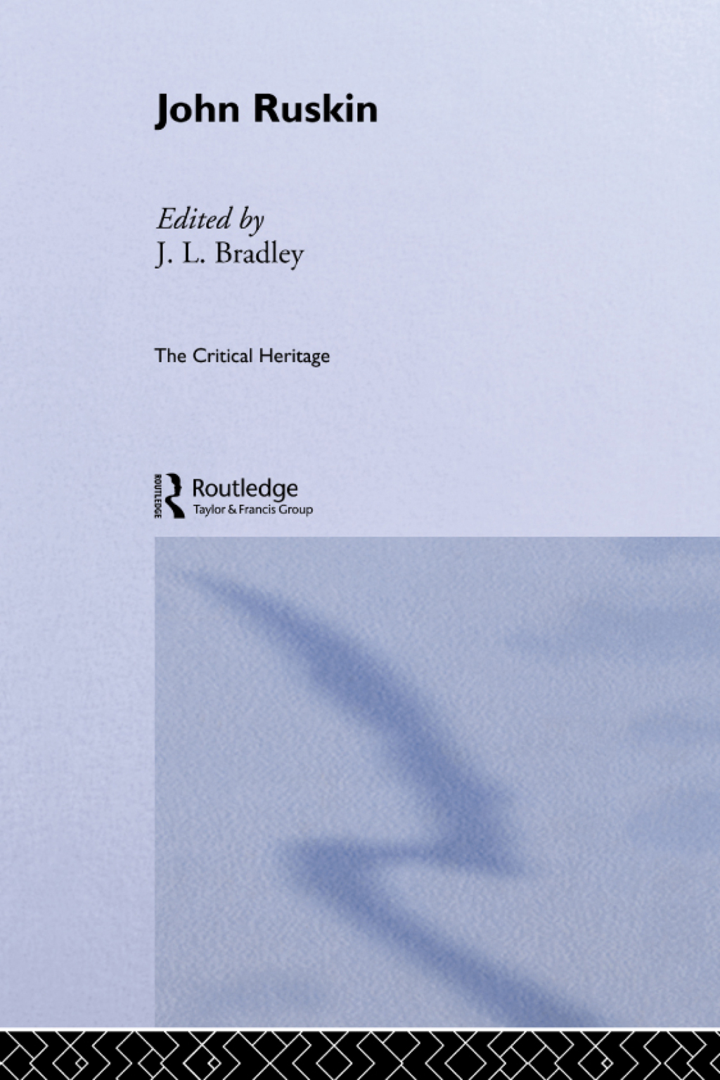 John Ruskin The Critical Heritage 1st Edition