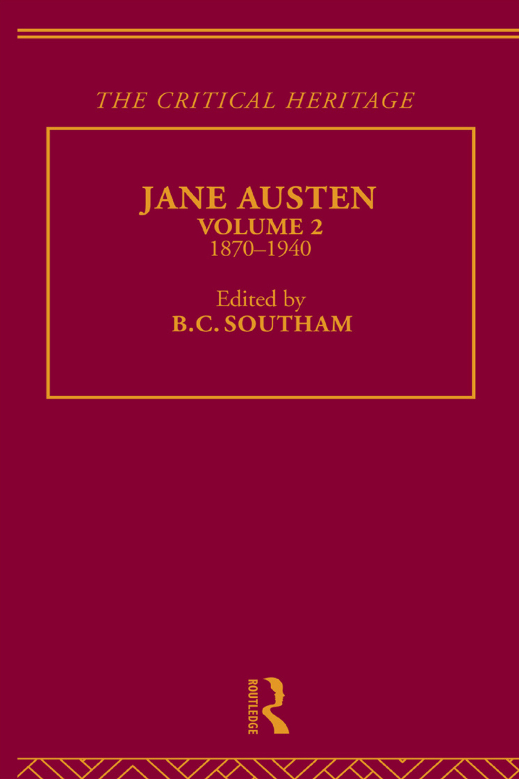 Jane Austen The Critical Heritage Volume 2 1870-1940 1st Edition