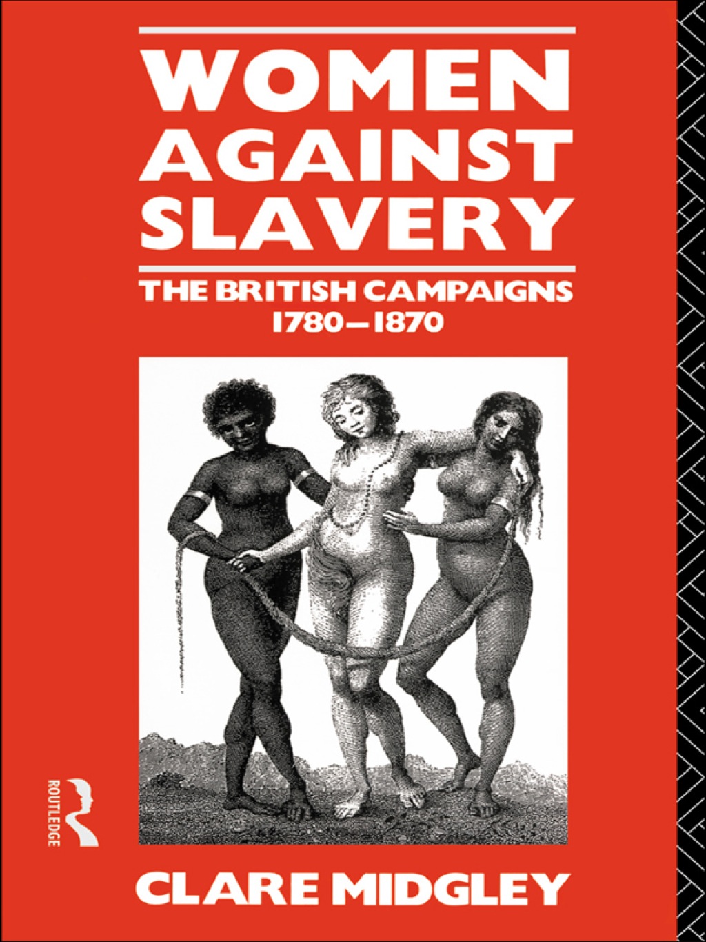 Women Against Slavery The British Campaigns, 1780-1870 1st Edition
