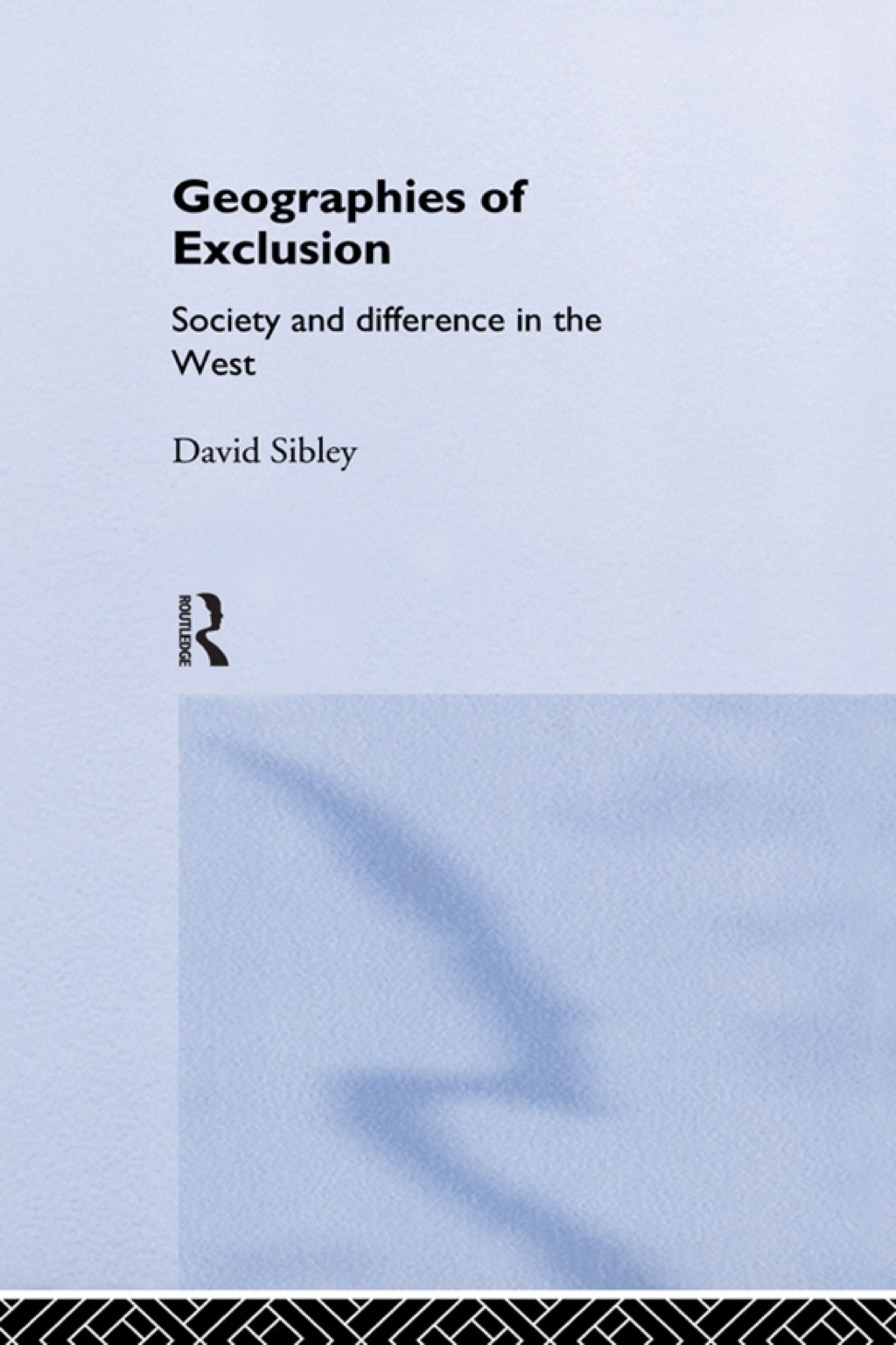 Geographies of Exclusion Society and Difference in the West 1st Edition