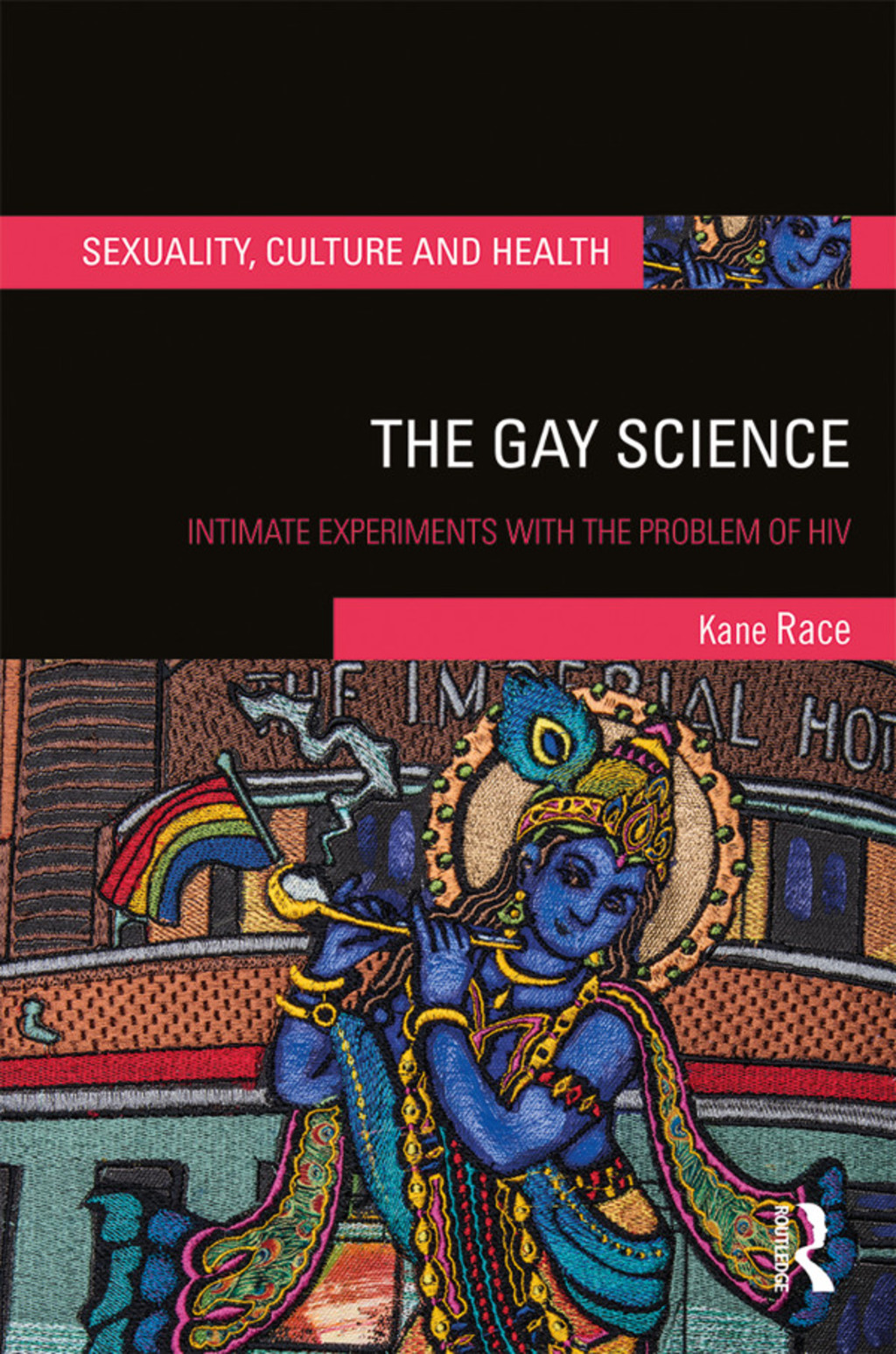 The Gay Science Intimate Experiments with the Problem of HIV 1st Edition