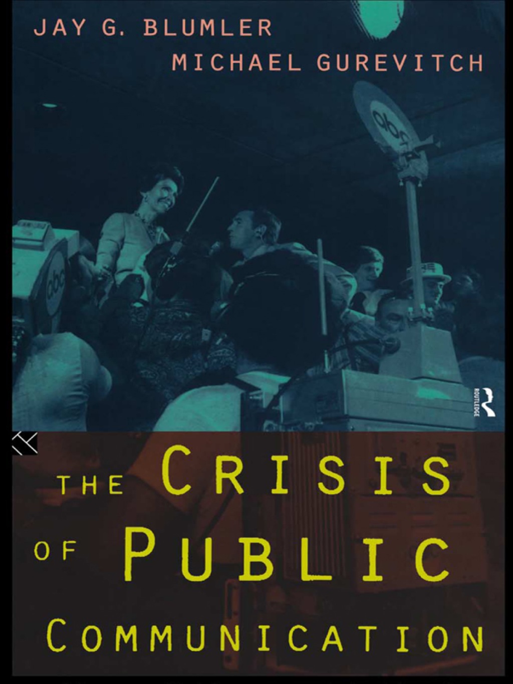 The Crisis of Public Communication 1st Edition