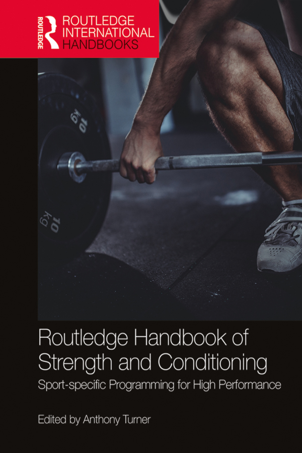 Routledge Handbook of Strength and Conditioning Sport-specific Programming for High Performance 1st Edition
