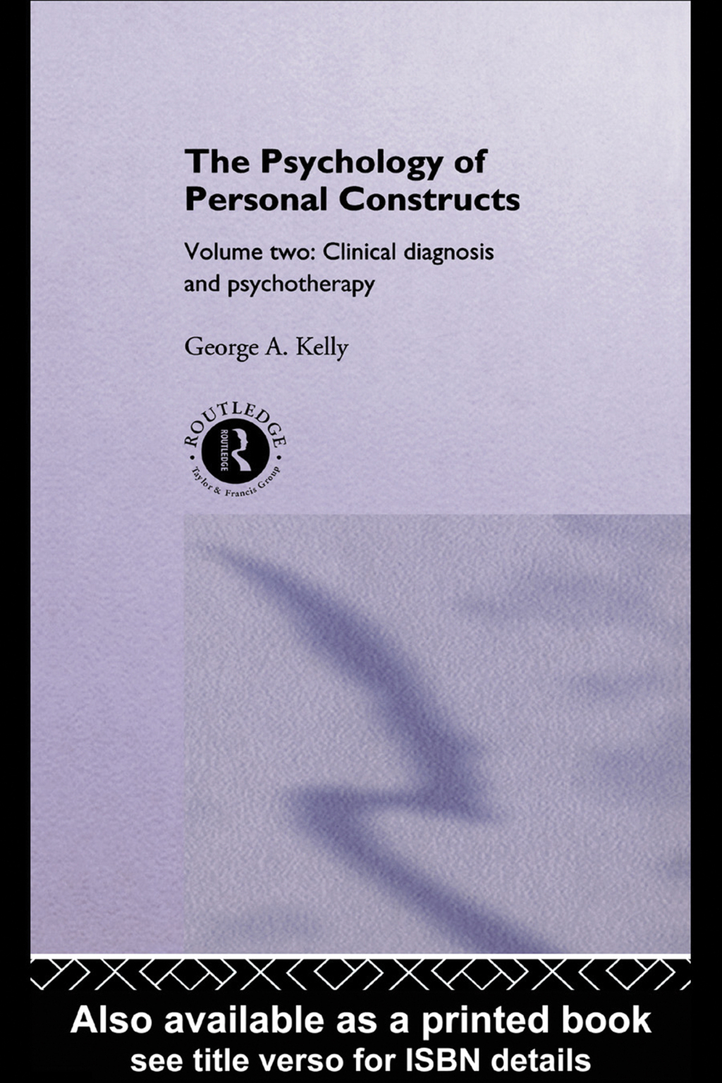 The Psychology of Personal Constructs Volume Two: Clinical Diagnosis and Psychotherapy 1st Edition