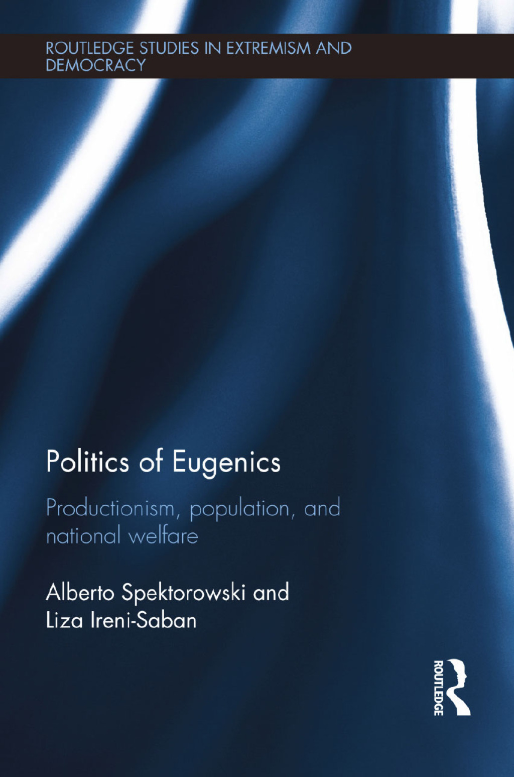 Politics of Eugenics Productionism, Population, and National Welfare 1st Edition