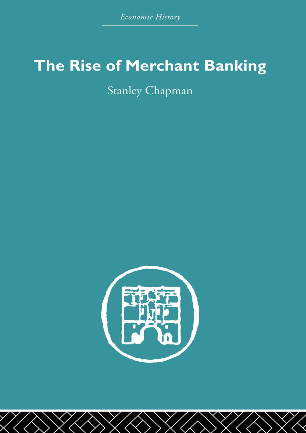 The Rise of Merchant Banking 1st Edition