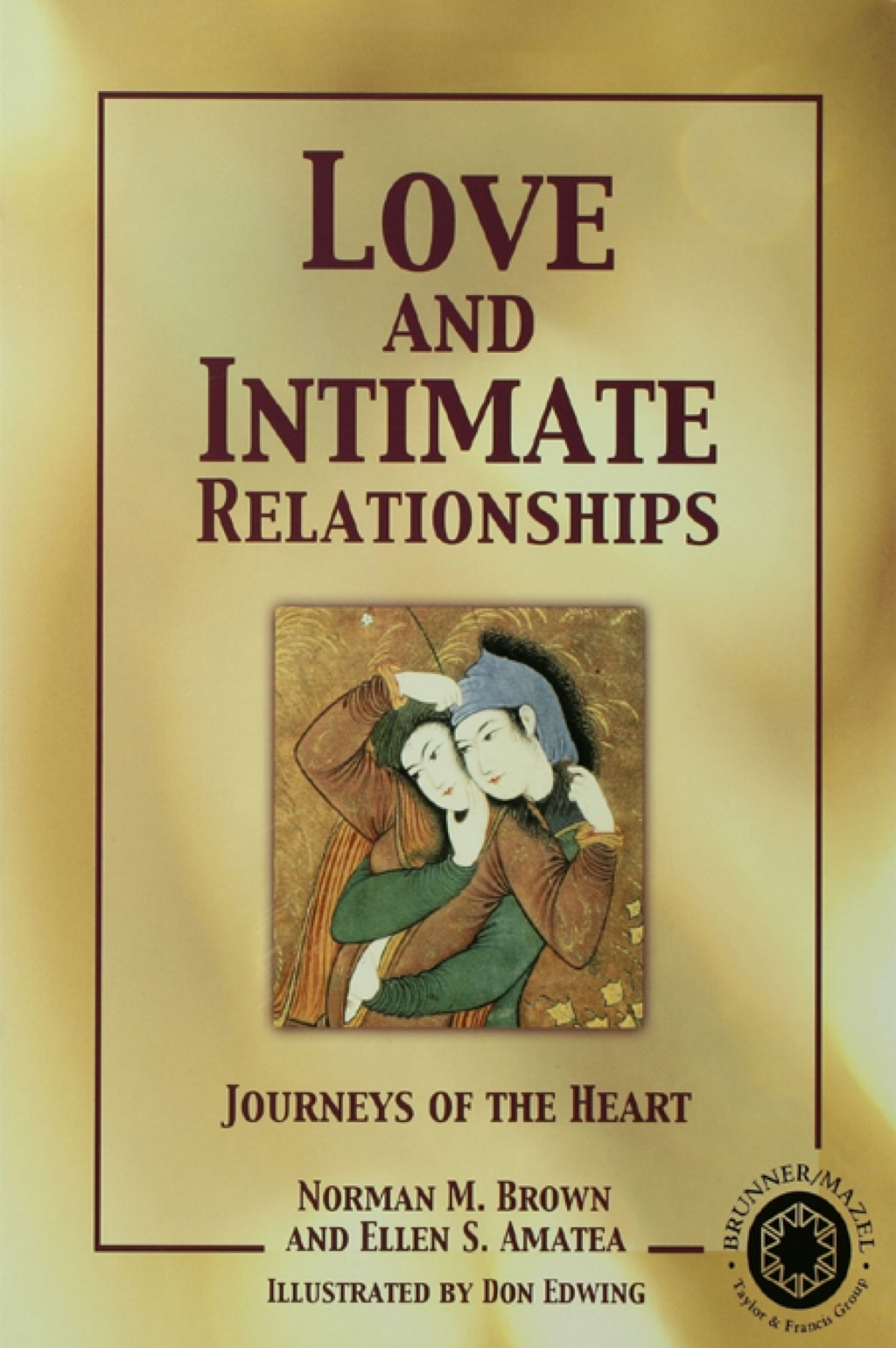 Love and Intimate Relationships Journeys of the Heart 1st Edition