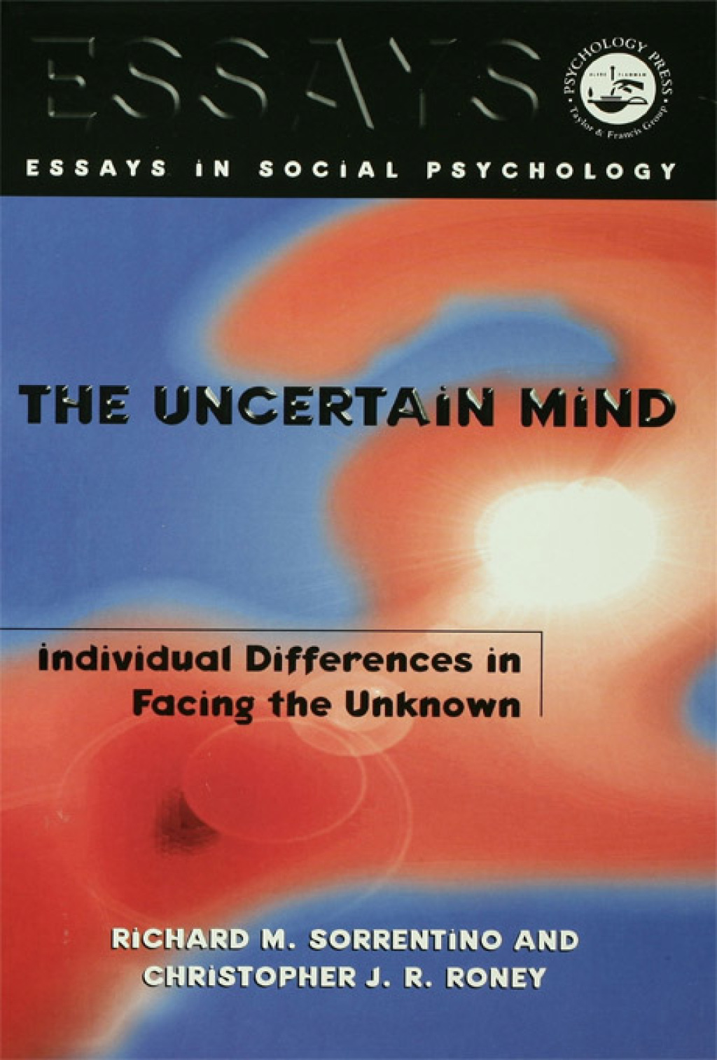 The Uncertain Mind Individual Differences in Facing the Unknown 1st Edition