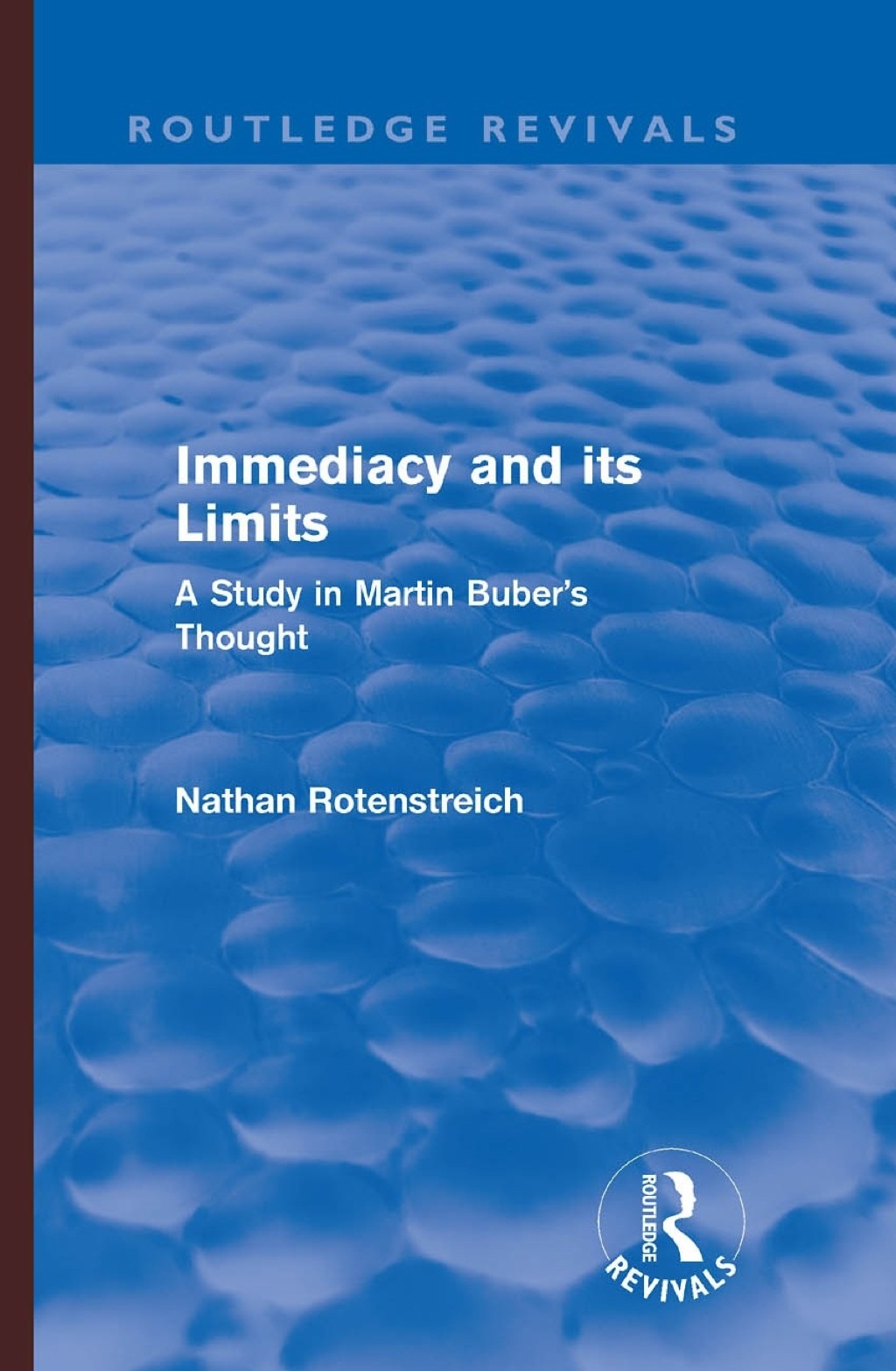 Immediacy and its Limits (Routledge Revivals) A Study in Martin Buber's Thought 1st Edition