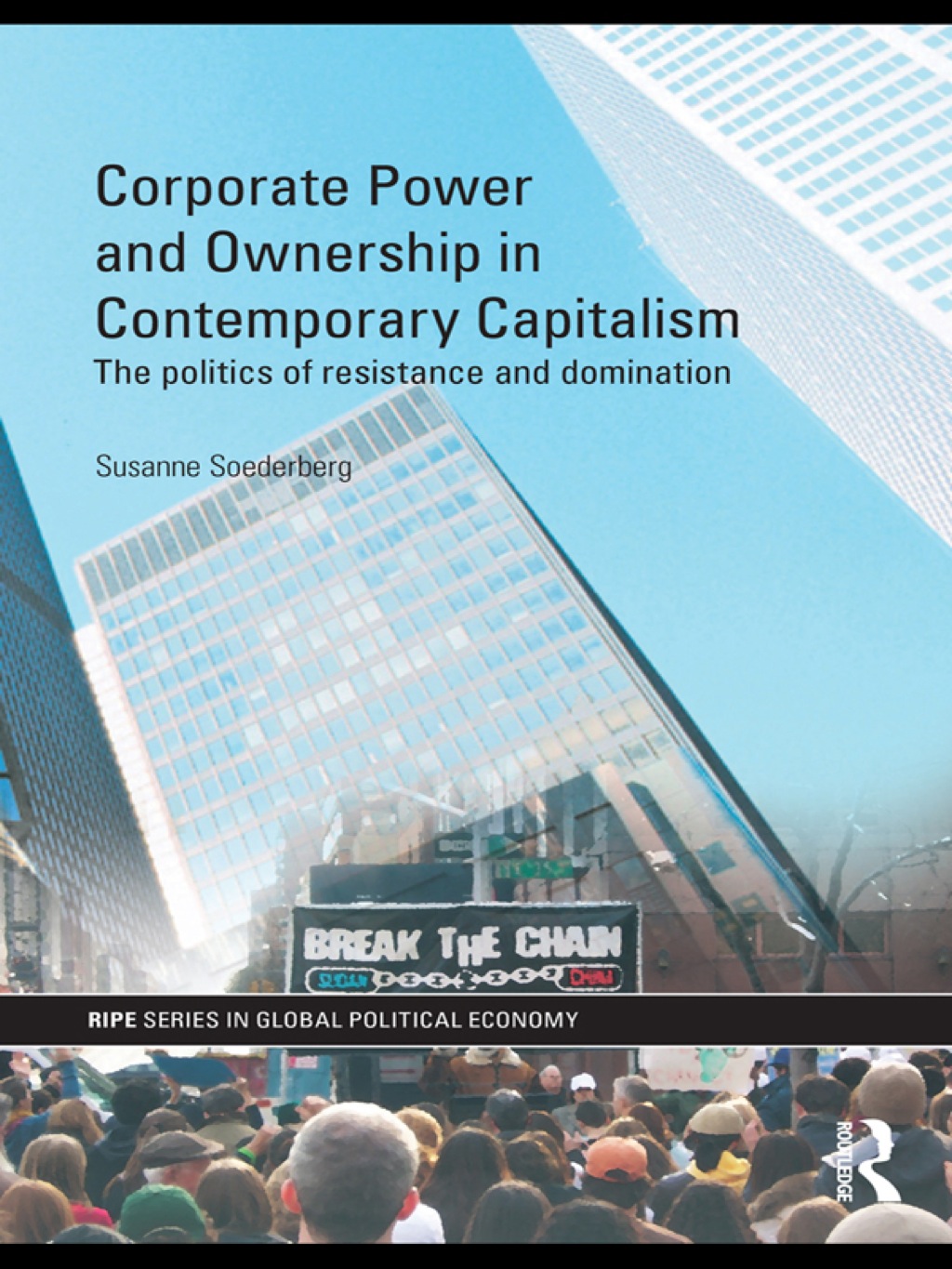Corporate Power and Ownership in Contemporary Capitalism The Politics of Resistance and Domination 1st Edition