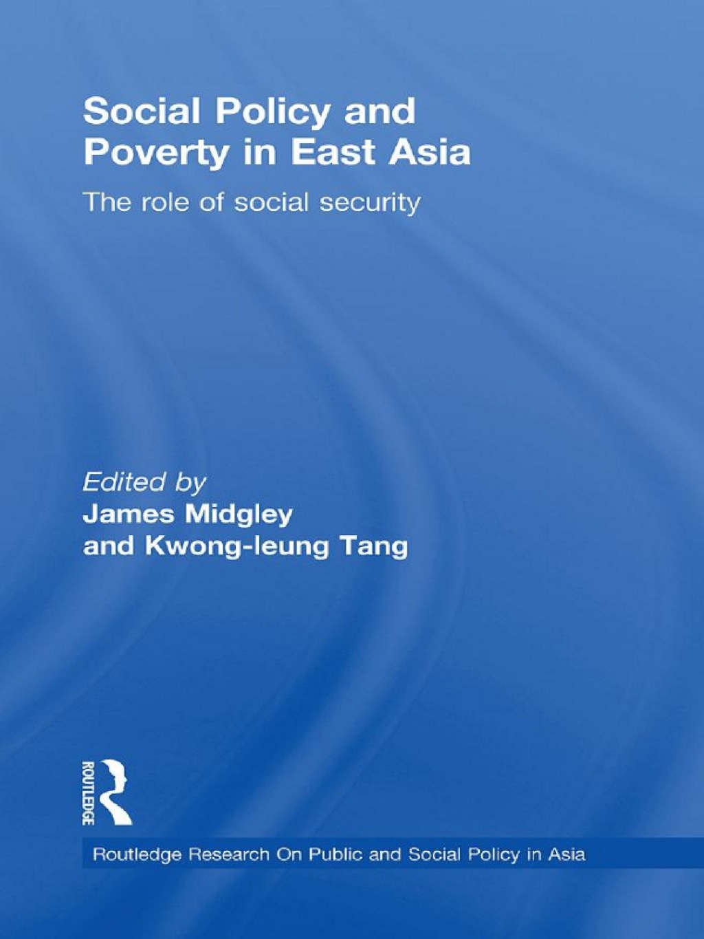 Social Policy and Poverty in East Asia The Role of Social Security 1st Edition
