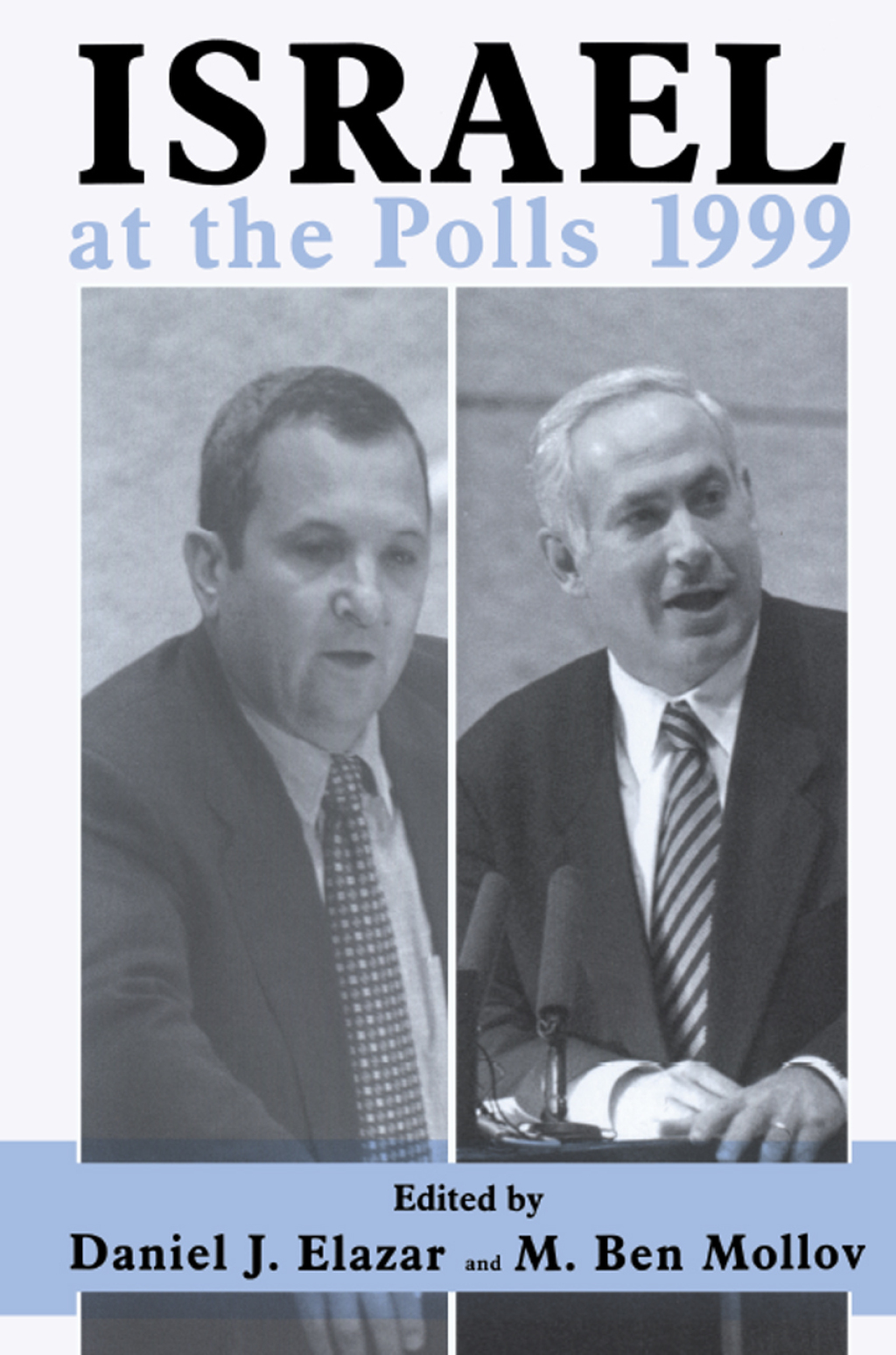 Israel at the Polls 1999 Israel: the First Hundred Years, Volume III 1st Edition