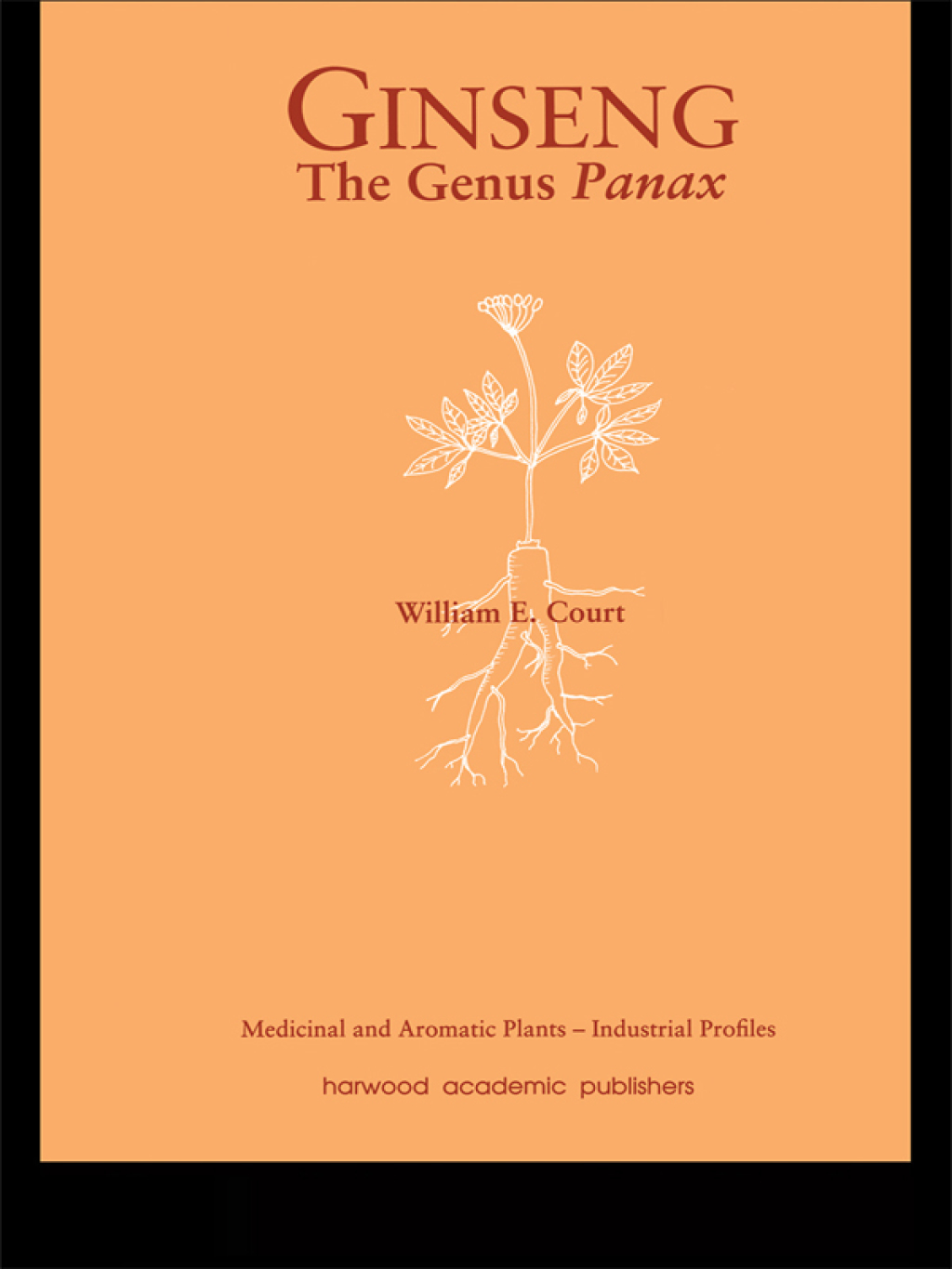 Ginseng, the Genus Panax 1st Edition