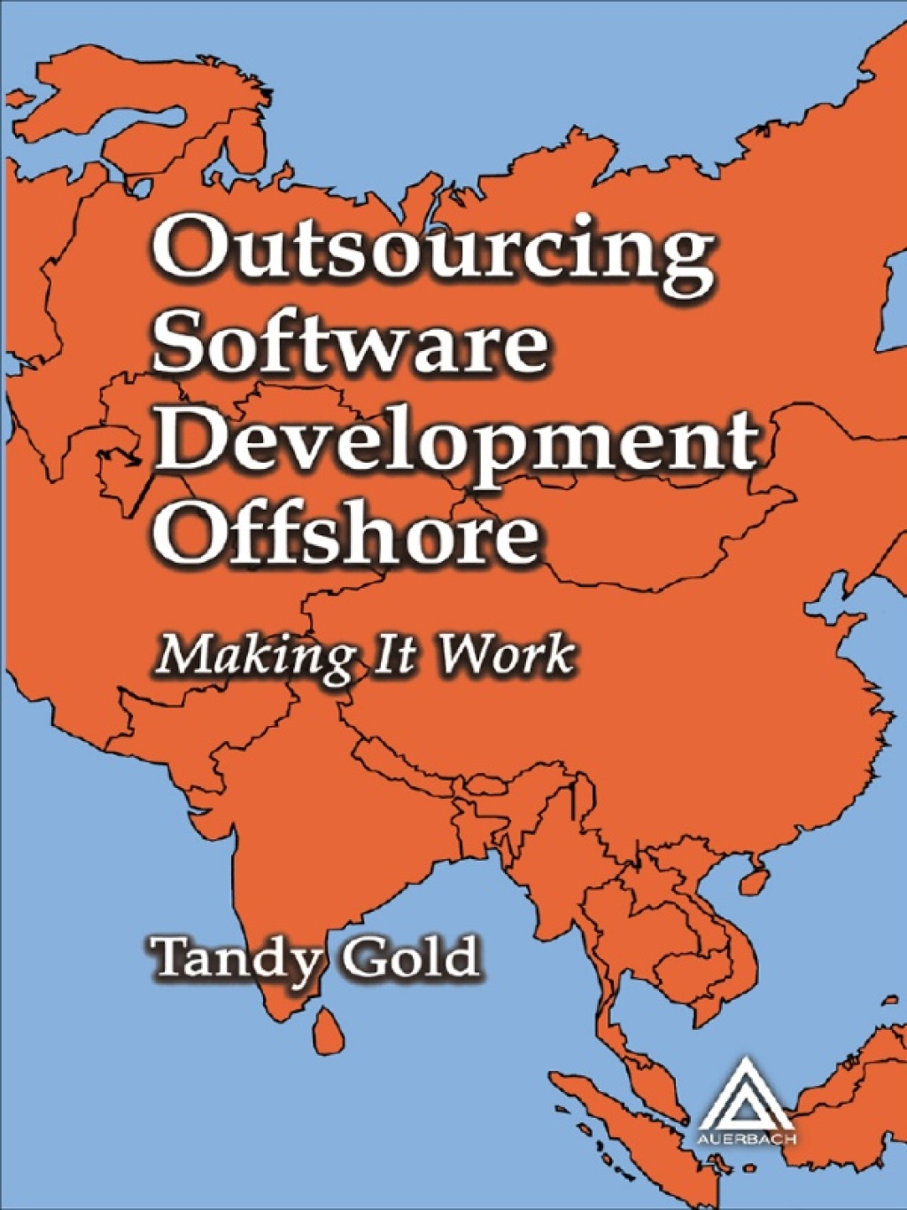 Outsourcing Software Development Offshore Making It Work 1st Edition