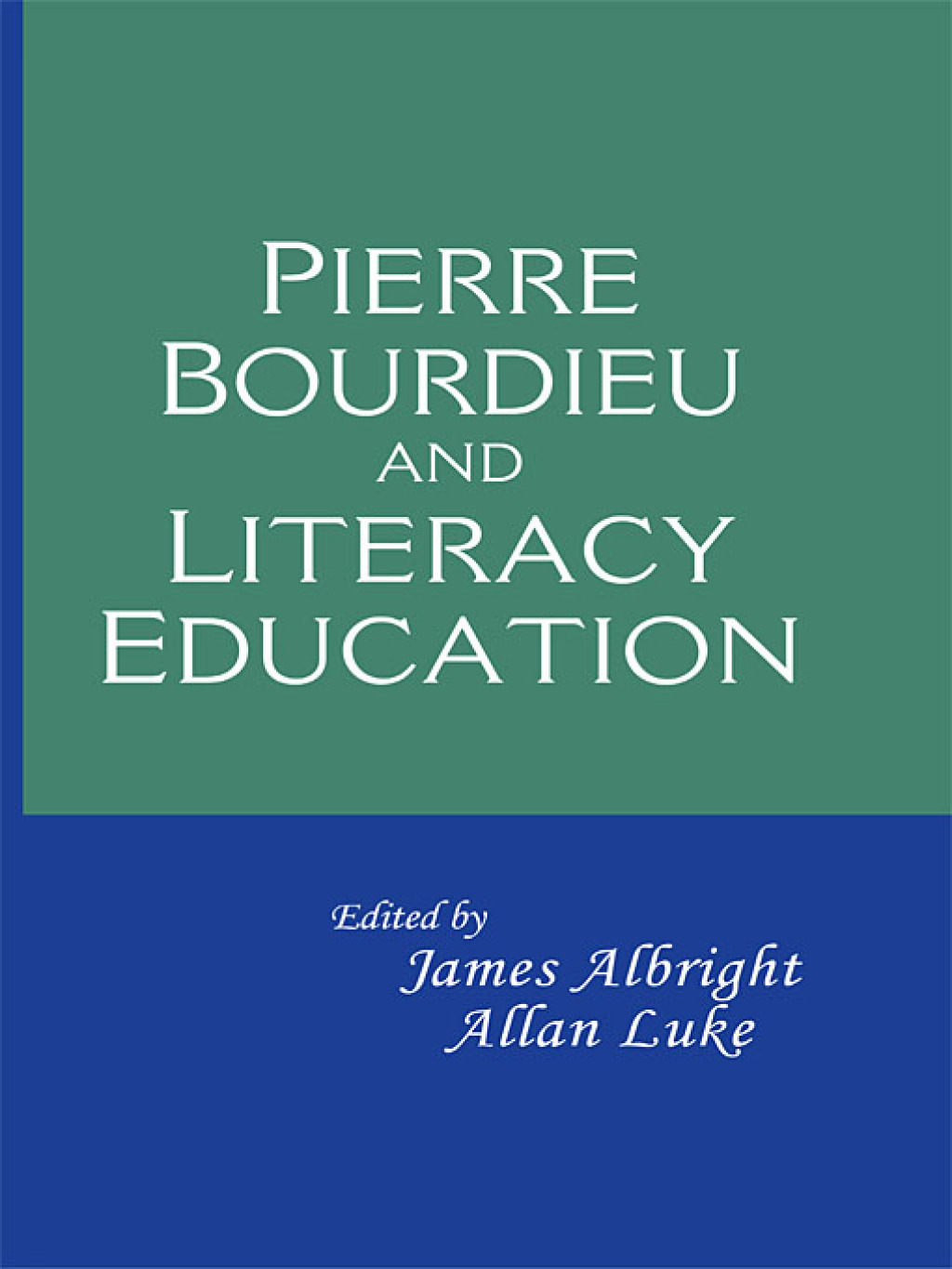 Pierre Bourdieu and Literacy Education 1st Edition