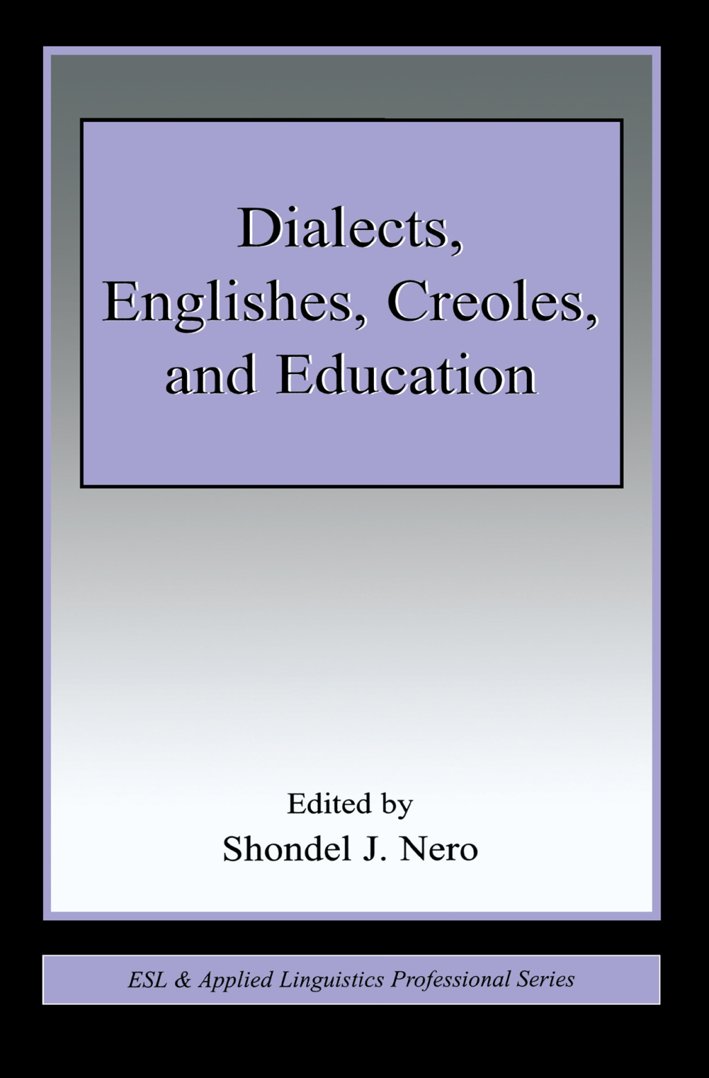 Dialects, Englishes, Creoles, and Education 1st Edition
