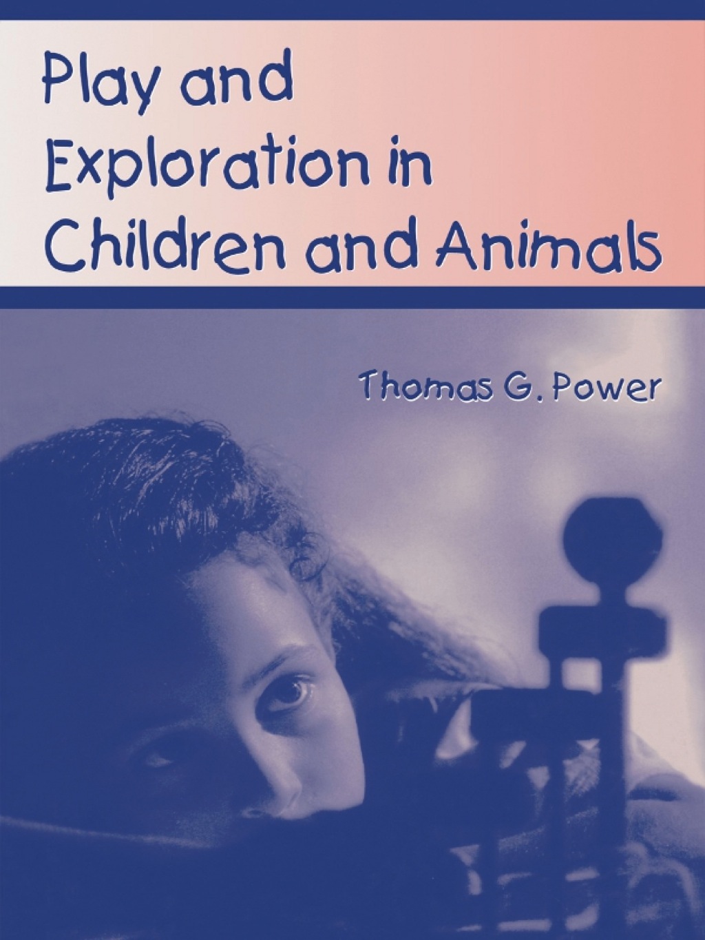 Play and Exploration in Children and Animals 1st Edition