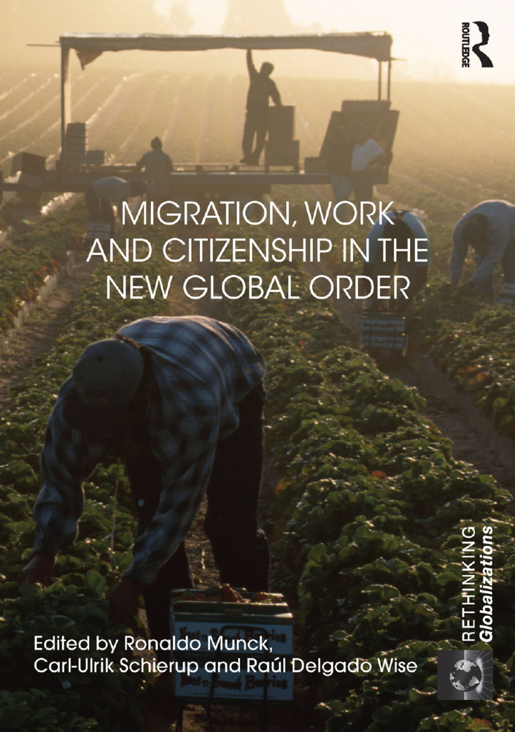 Migration, Work and Citizenship in the New Global Order 1st Edition